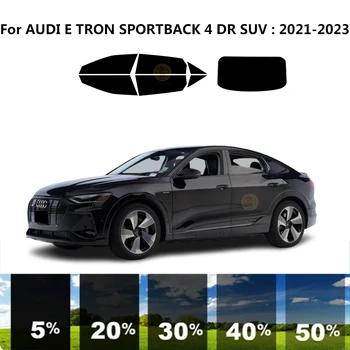 Предварително Обработена нанокерамика car UV Window Tint Kit Автомобили Фолио За Прозорци на AUDI E TRON SPORTBACK 4 DR SUV 2021-2023