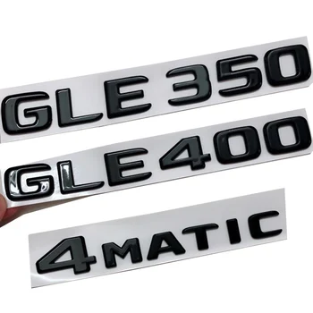 3d ABS Автомобили Стикер Икона на Багажника Букви GLE300 GLE320 GLE350 GLE400 GLE450 Емблема 4MATIC Лого За Mercedes W167 W166 Аксесоари